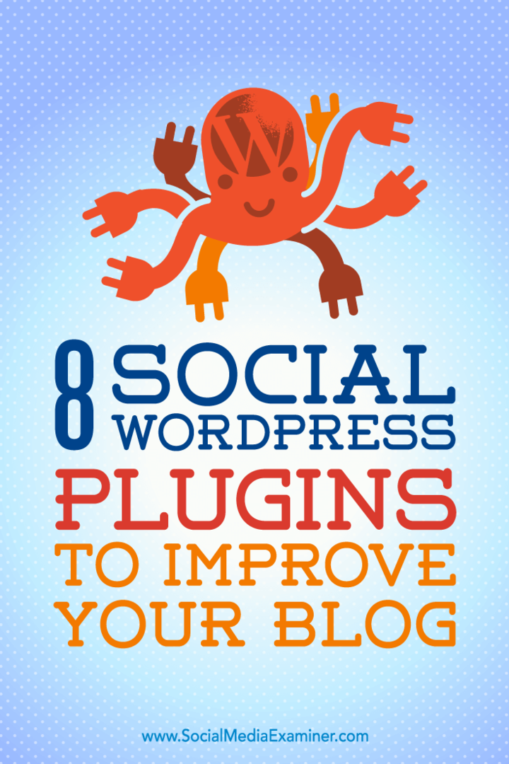 8 Plugins WordPress sociais para melhorar seu blog por Kristel Cuenta em Social Media Examiner.