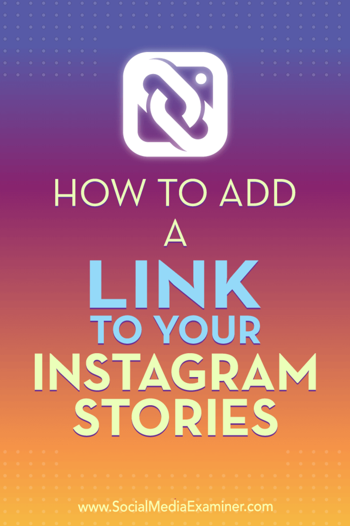 Como adicionar um link para suas histórias do Instagram por Jenn Herman no Social Media Examiner.