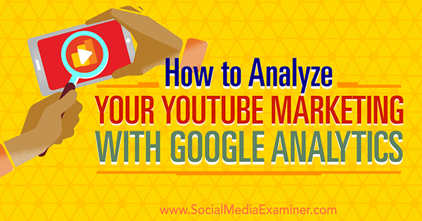 medir a eficácia do marketing do YouTube usando o google analytics