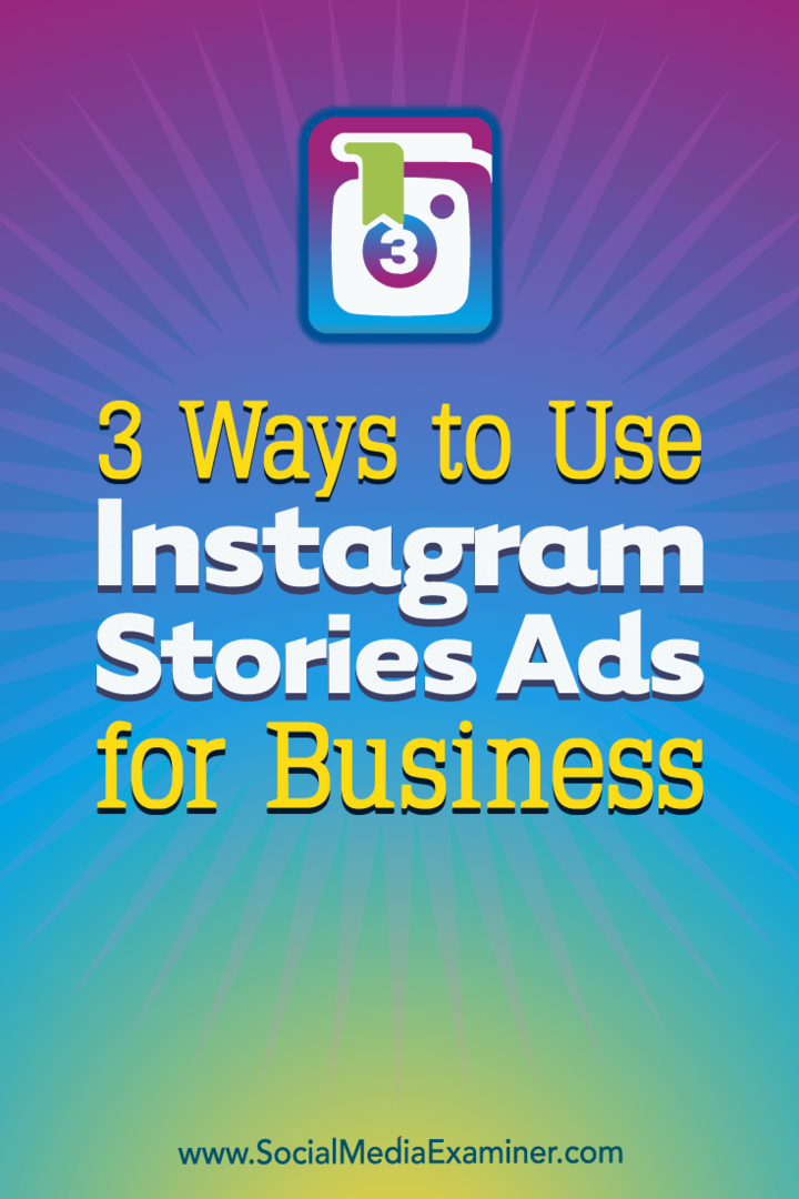 3 maneiras de usar o Instagram Stories Ads for Business por Ana Gotter no Social Media Examiner.