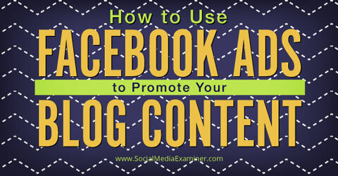 use anúncios do Facebook para promover o conteúdo do blog