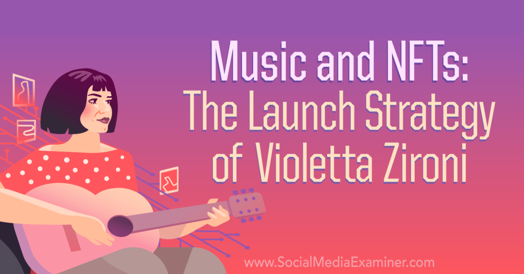 Música e NFTs: a estratégia de lançamento de Violetta Zironi por Social Media Examiner