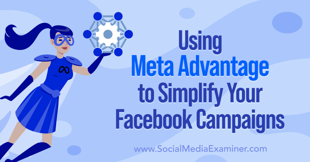Usando o Meta Advantage para simplificar suas campanhas no Facebook por Anna Sonnenberg no Social Media Examiner.