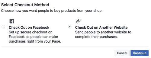 O Facebook permite que você escolha se deseja que os usuários façam check-out no Facebook ou enviem-nos ao seu site para check-out.