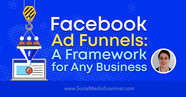 Funis de anúncios do Facebook: uma estrutura para qualquer empresa: examinador de mídia social