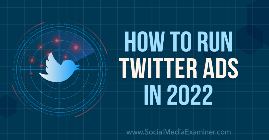 Como executar anúncios no Twitter em 2022: Social Media Examiner