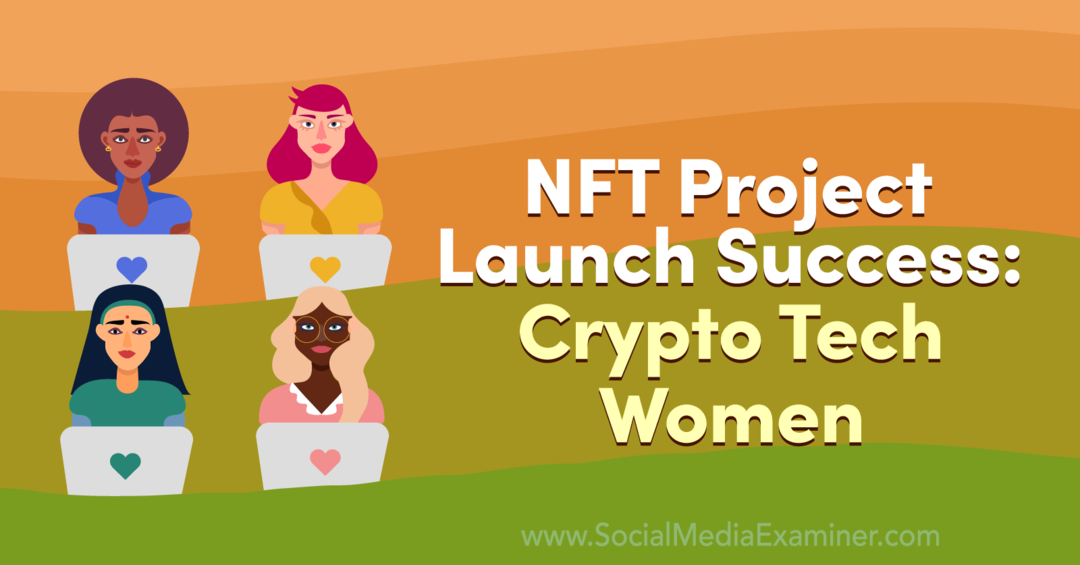Sucesso de lançamento do projeto NFT: Crypto Tech Women: Social Media Examiner