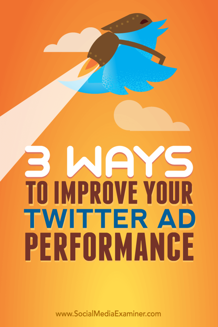 Dicas sobre três maneiras de melhorar o desempenho de seu anúncio no Twitter.