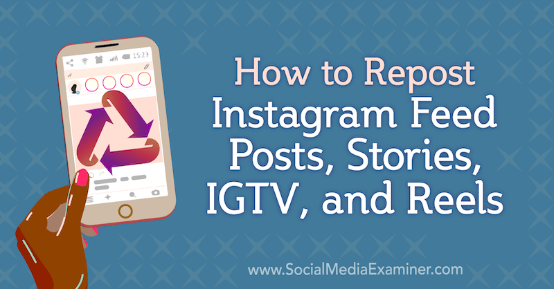 Como repassar postagens, histórias, IGTV e rolos de feed do Instagram por Jenn Herman no examinador de mídia social.