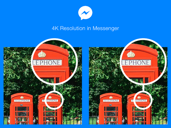 Os usuários do Facebook Messenger em países selecionados agora podem enviar e receber fotos com resolução 4K.