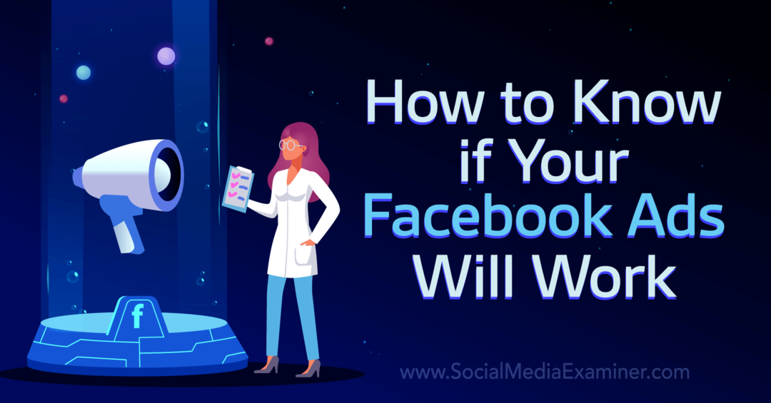 Como saber se seus anúncios no Facebook funcionarão - Social Media Examiner