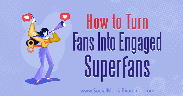 Aprenda a melhorar o envolvimento dos fãs com a sua empresa nas redes sociais.