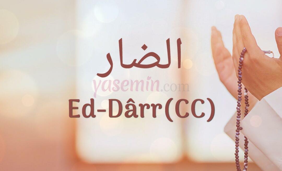 O que significa Ed-Darr (c.c) de Esma-ül Hüsna? Quais são as virtudes de Ed-Darr (cc)?