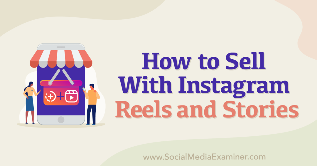 Como Vender Com Instagram Reels and Stories: Social Media Examiner