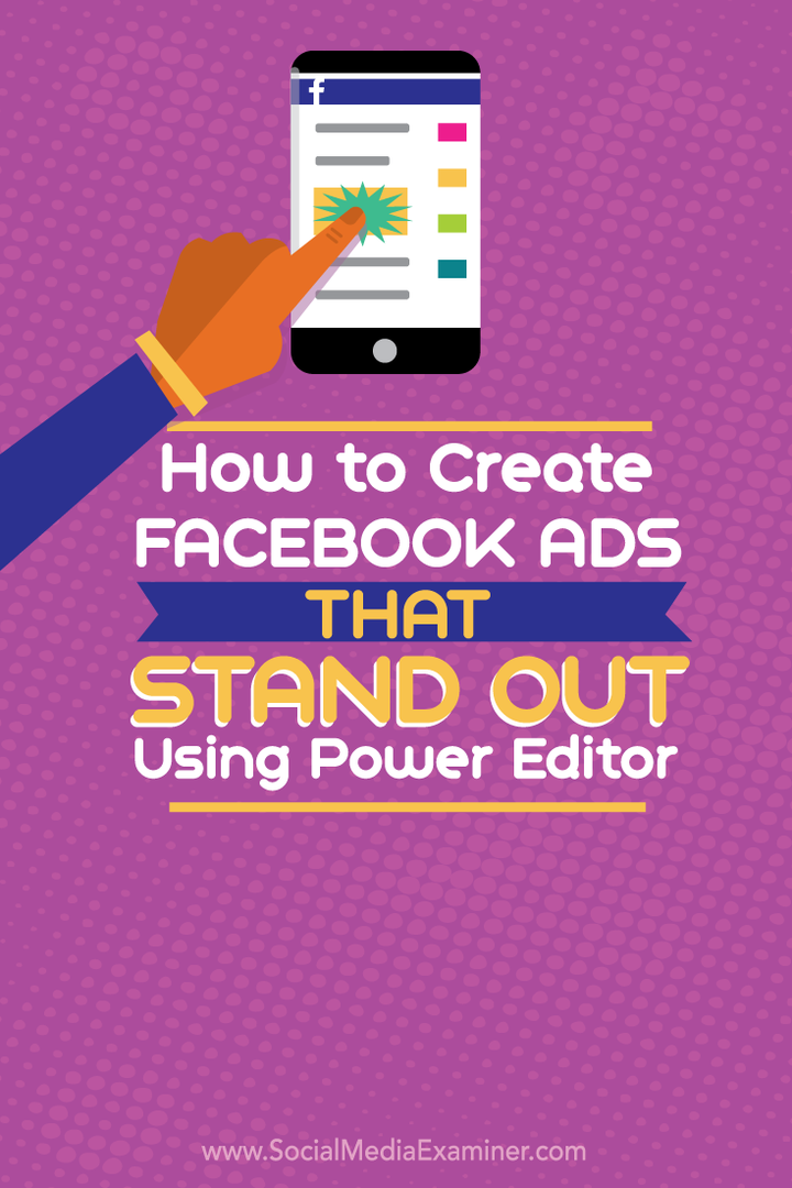 Como criar anúncios do Facebook que se destaquem usando o Power Editor: examinador de mídia social