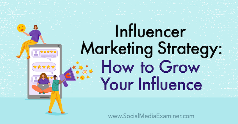 Estratégia de marketing do influenciador: como aumentar sua influência, apresentando ideias de Jason Falls no podcast de marketing de mídia social.