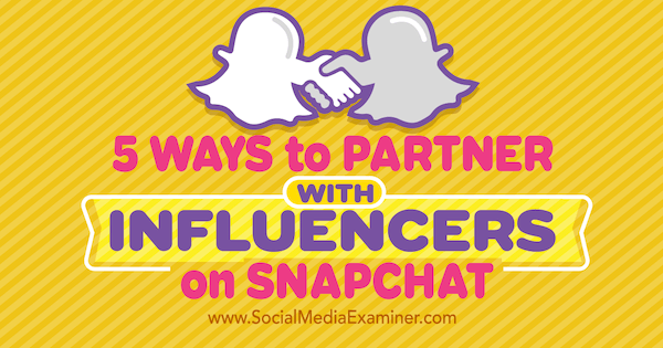 fazer parceria com influenciadores no snapchat