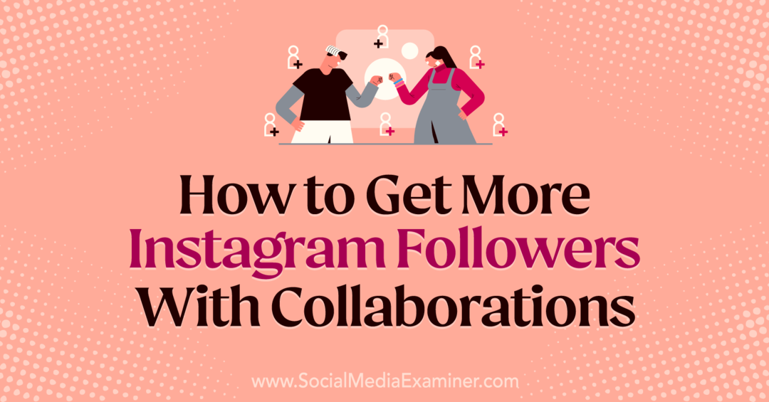 Como conseguir mais seguidores no Instagram com a colaboração de Laura Moore no Social Media Examiner.