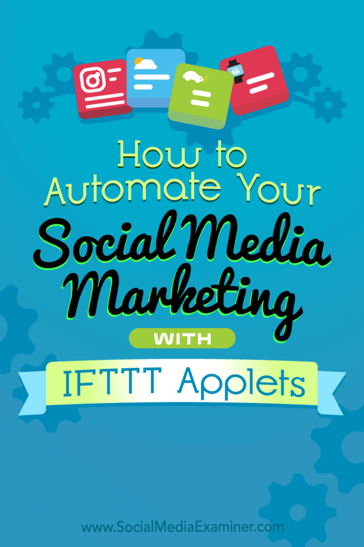 Como automatizar seu marketing de mídia social com miniaplicativos IFTTT de Kristi Hines no Examiner de mídia social.