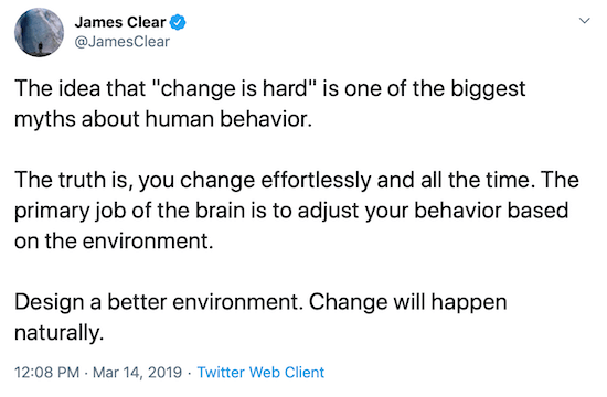 James Clear tweetou sobre como projetar um ambiente melhor para ajudar a mudar o comportamento