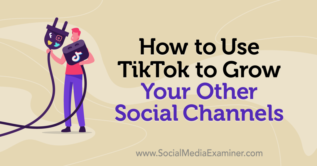 Como usar o TikTok para expandir seus outros canais sociais por Keenya Kelly no Examiner de mídia social.