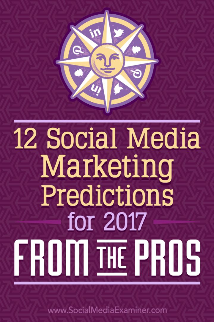 12 previsões de marketing de mídia social para 2017 dos profissionais por Lisa D. Jenkins on Social Media Examiner.