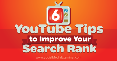 6 dicas do youtube para melhorar a classificação de pesquisa
