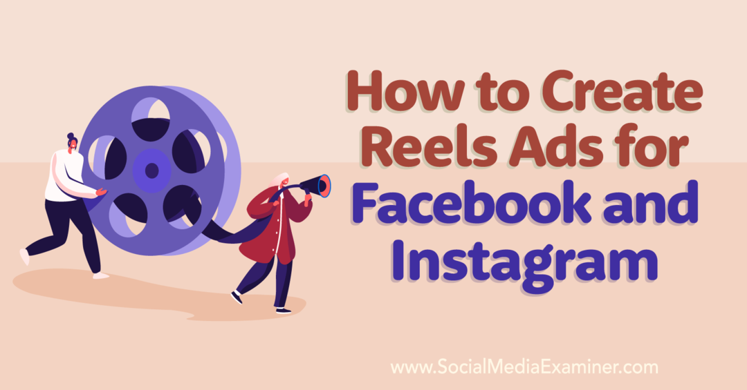 3 maneiras de criar anúncios de bobinas para o Facebook e Instagram-Social Media Examiner