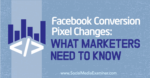 mudanças de pixel de conversão do Facebook