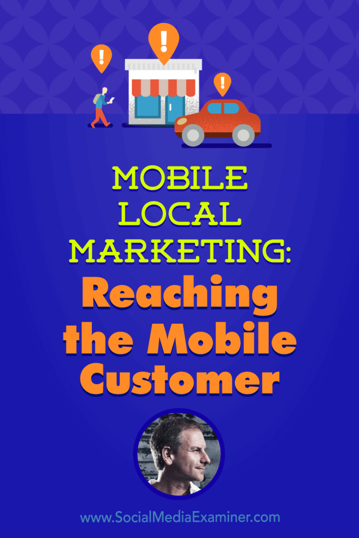 Marketing local móvel: Alcançando o cliente móvel apresentando ideias de Rich Brooks no podcast de marketing de mídia social.