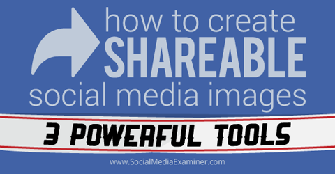 3 ferramentas para criar imagens de mídia social