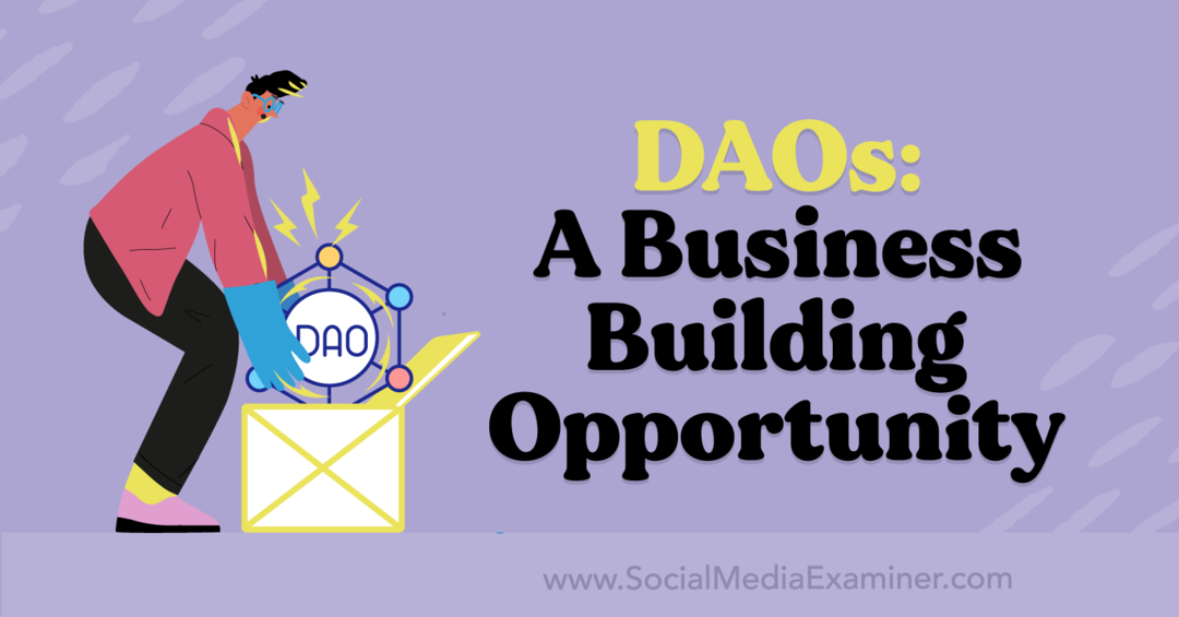 DAOs: uma oportunidade de construção de negócios: Social Media Examiner