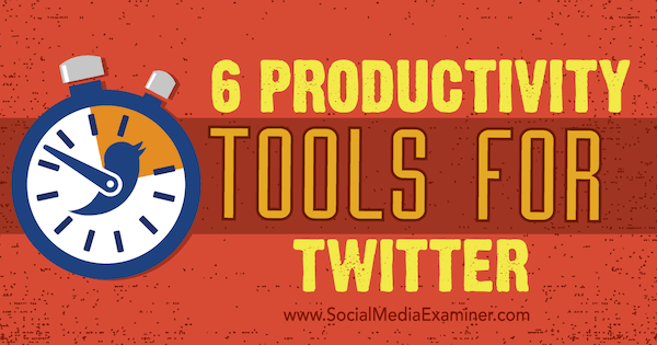 ferramentas do twitter para aumentar a produtividade