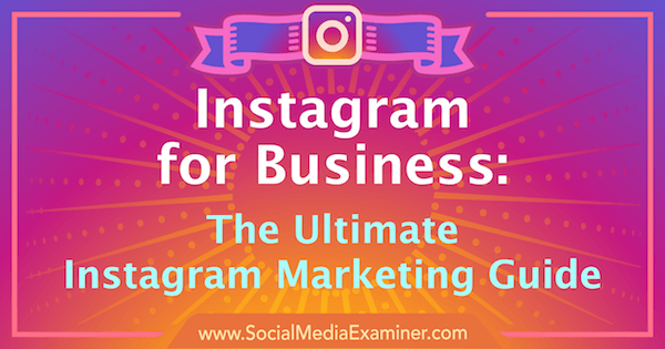 Marketing no Instagram: o guia definitivo para o seu negócio.