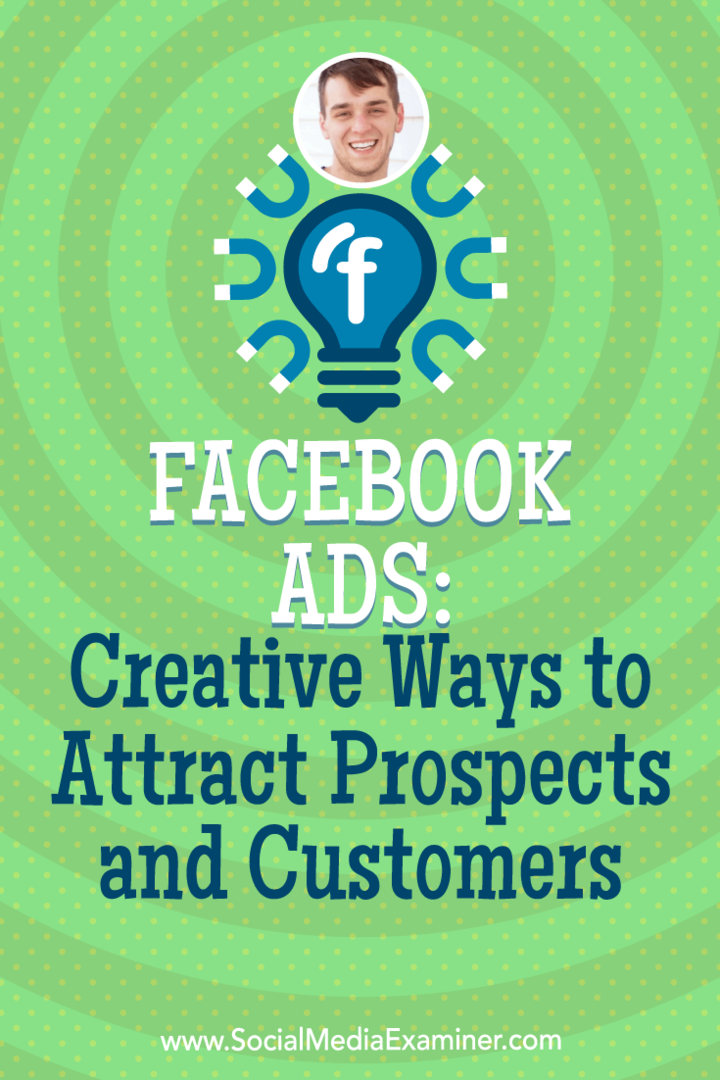 Anúncios do Facebook: maneiras criativas de atrair clientes em potencial e com ideias de Zach Spuckler no podcast de marketing de mídia social.