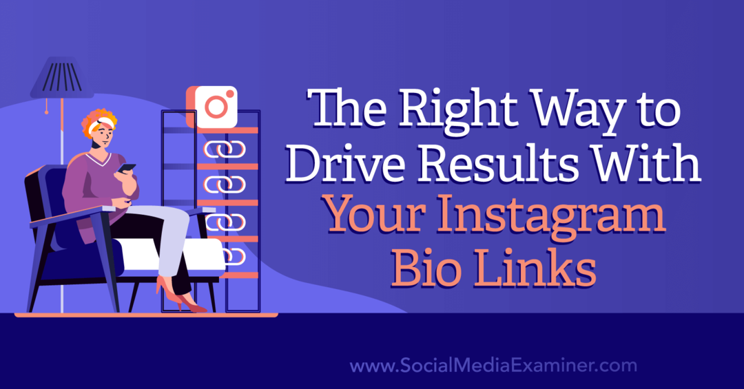 A maneira certa de gerar resultados com seus links de biografia do Instagram: Social Media Examiner