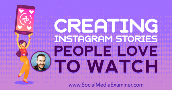 Criando histórias no Instagram que as pessoas adoram assistir, apresentando ideias de Jesse Driftwood no podcast de marketing de mídia social.