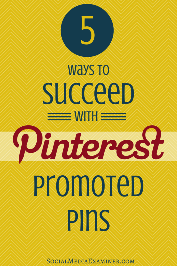 5 maneiras de ter sucesso com os Pins promovidos do Pinterest: examinador de mídia social