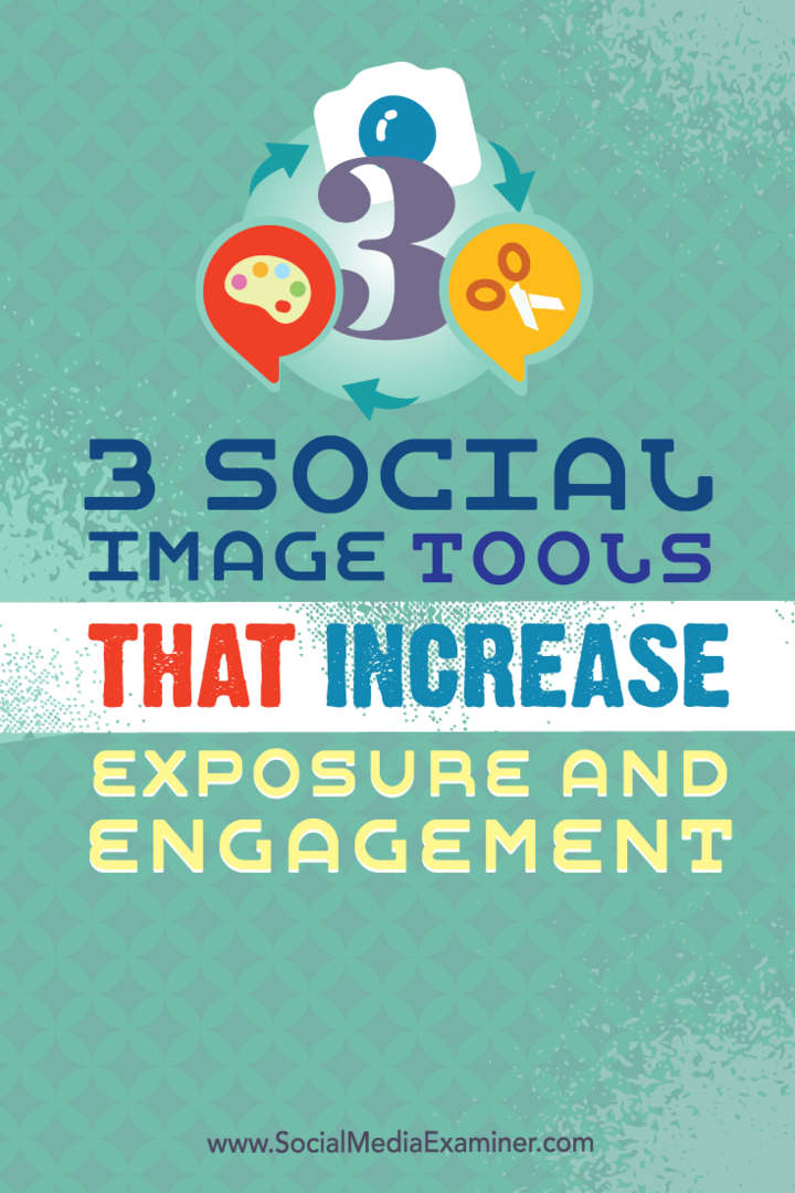 3 ferramentas de imagem social que aumentam a exposição e o envolvimento: examinador de mídia social