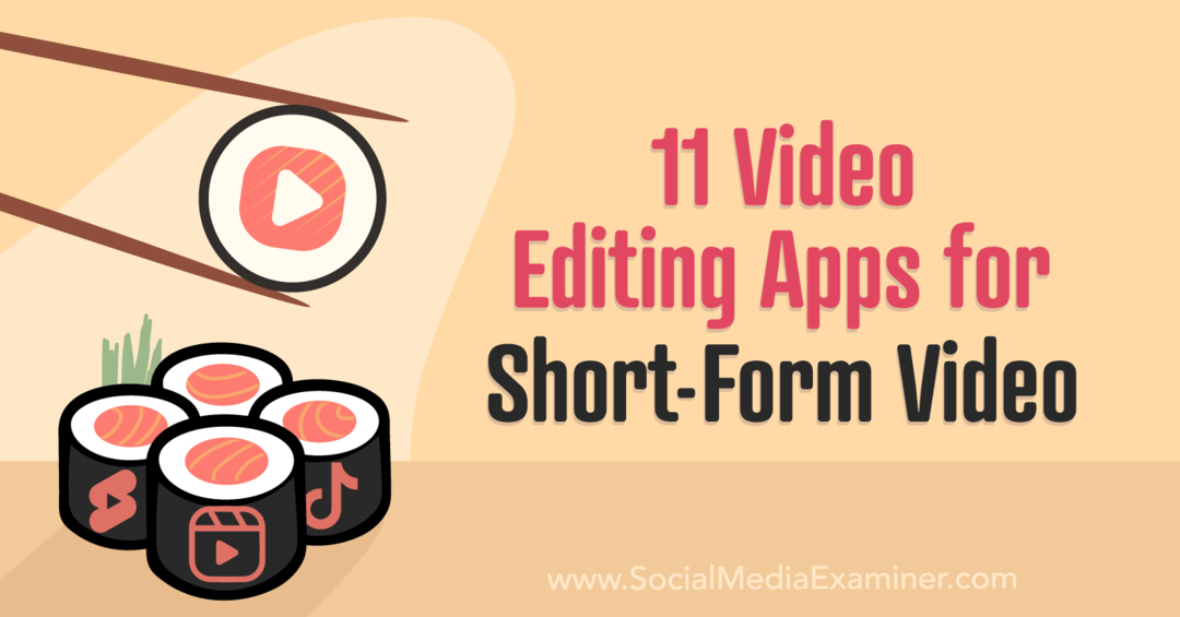 11 aplicativos de edição de vídeo para vídeos curtos do Social Media Examiner