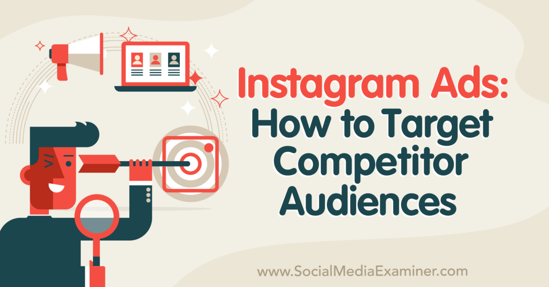Anúncios do Instagram: Como segmentar o público-alvo da concorrência - Examinador de mídia social