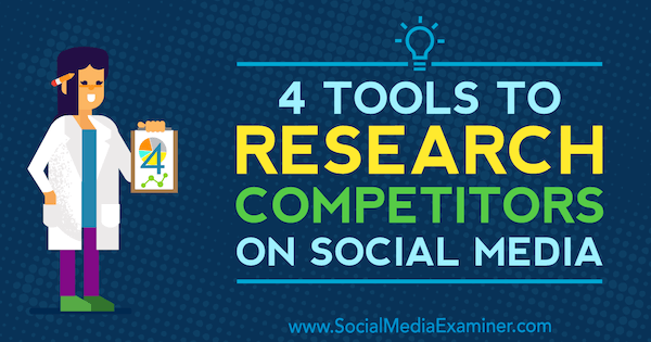 4 Ferramentas para pesquisar concorrentes nas mídias sociais por Ana Gotter no examinador de mídias sociais.