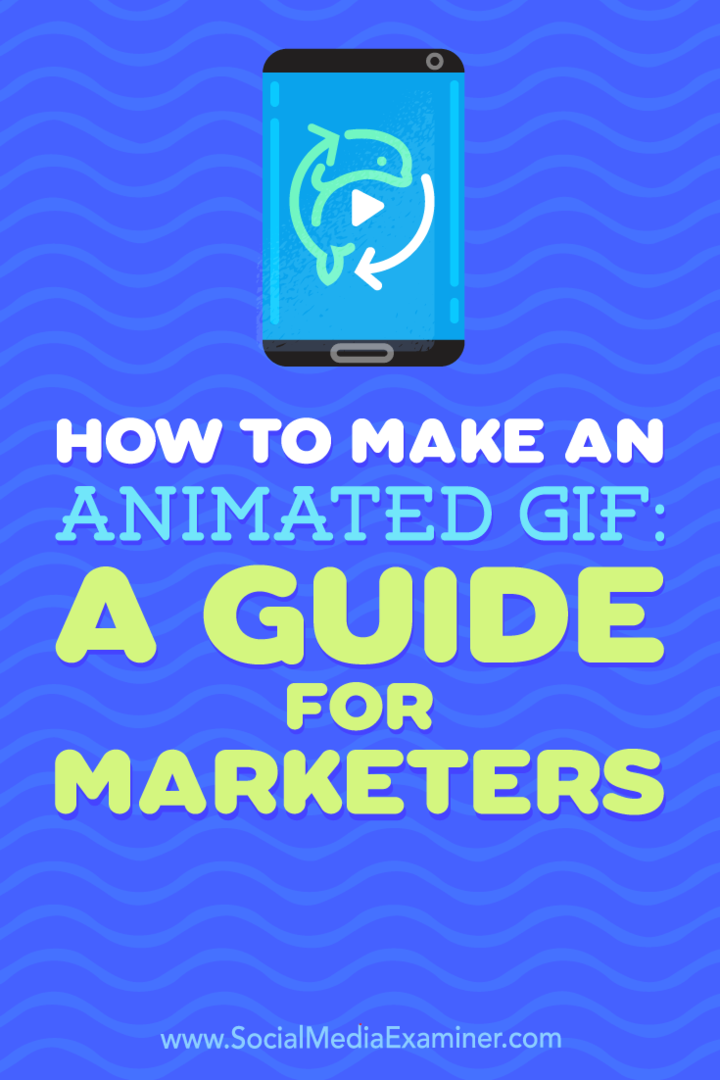 Como fazer um GIF animado: um guia para profissionais de marketing: examinador de mídia social