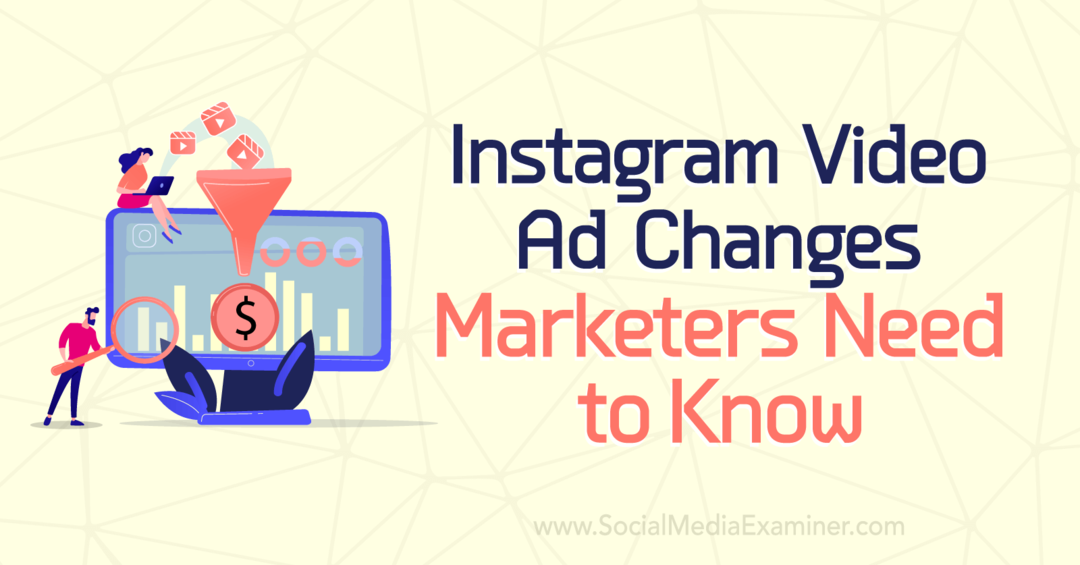 Mudanças no anúncio de vídeo do Instagram que os profissionais de marketing precisam saber por Anna Sonnenberg no Social Media Examiner.