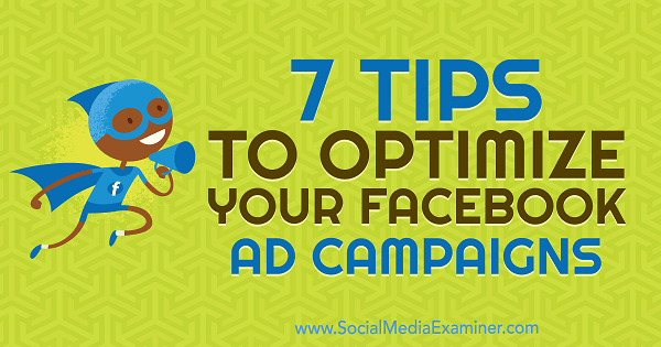 7 dicas para otimizar suas campanhas publicitárias no Facebook por Maria Dykstra no examinador de mídia social.