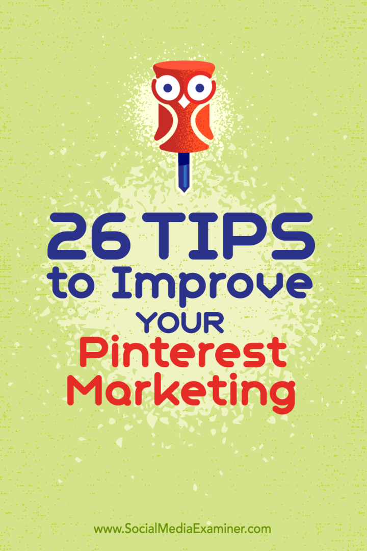 Dicas sobre 26 maneiras de melhorar seu marketing no Pinterest.