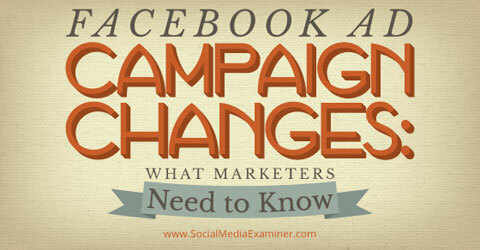 mudanças na campanha de anúncios do Facebook