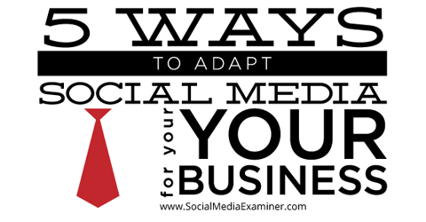 maneiras de adaptar a mídia social para negócios