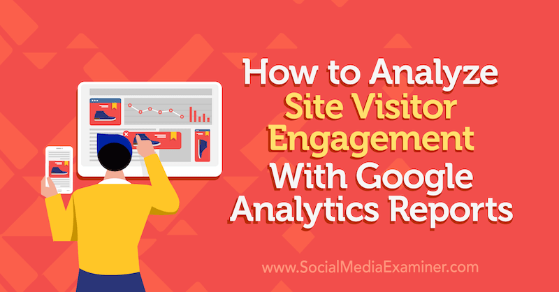 Como analisar o envolvimento do visitante do site com relatórios do Google Analytics de Chris Mercer no examinador de mídia social.