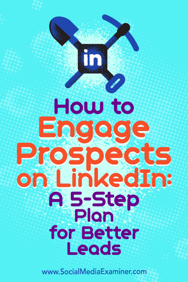 Como envolver clientes em potencial no LinkedIn: um plano de 5 etapas para melhores leads: examinador de mídia social
